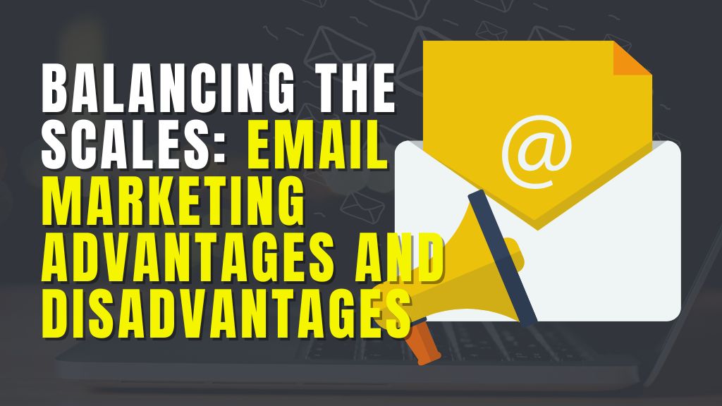 email marketing advantages and disadvantages